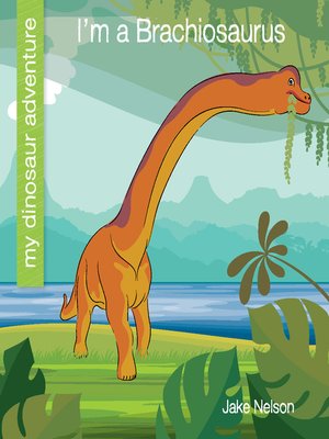 cover image of I'm a Brachiosaurus